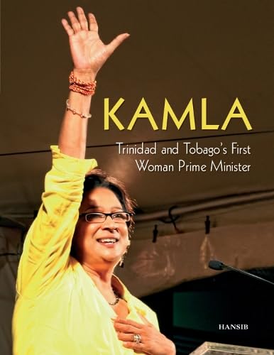 Kamla: Trinidad and Tobago's First Woman Prime Minister (9781906190453) by Arif Ali