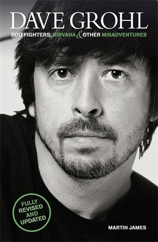 Beispielbild fr Dave Grohl: Foo Fighters, Nirvana & Other Misadventures: Foo Fighters, Nirvana and Other Misadventures zum Verkauf von WorldofBooks