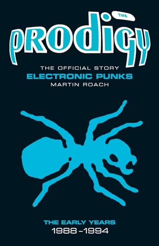 9781906191177: The Prodigy: The Official Story - Electronic Punks