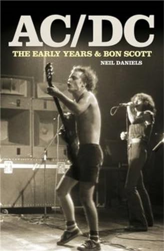 Beispielbild fr AC/DC - The Early Years and Bon Scott zum Verkauf von Reuseabook