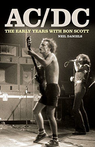 Imagen de archivo de AC/DC: The Early Years & Bon Scott a la venta por Powell's Bookstores Chicago, ABAA