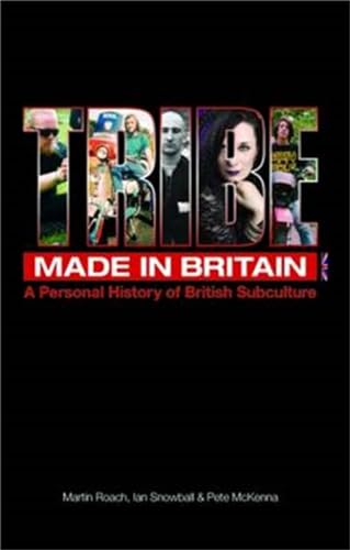 Stock image for Tribe: Made in Britain: A Personal History of British Subculture for sale by AwesomeBooks