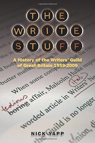 Stock image for The Write Stuff: A History of the Writers' Guild of Great Britain 1959-2009 for sale by AwesomeBooks