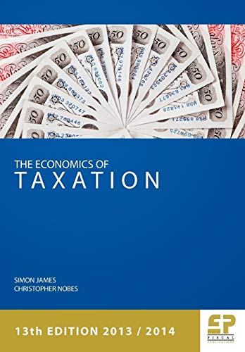 Beispielbild fr Economics of Taxation 2013/14 (Economics of Taxation (James & Nobes)) zum Verkauf von AwesomeBooks