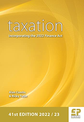 Beispielbild fr Taxation: incorporating the 2022 Finance Act (41st edition 2022/23) (Taxation - incorporating the 2022 Finance Act 2022/23) zum Verkauf von WorldofBooks