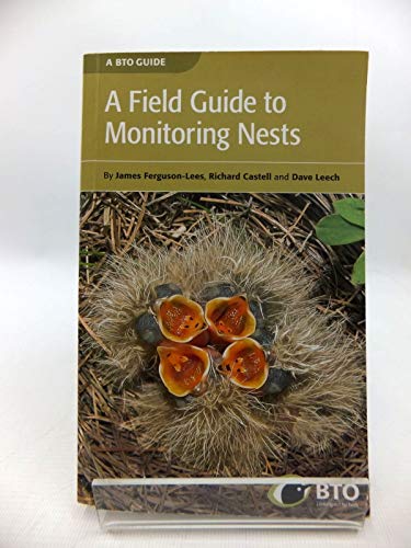 Field Guide to Monitoring Nests (9781906204792) by James Ferguson-Lees; Richard Castell; David Leech