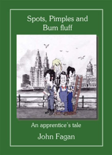 Stock image for Spots, Pimples and Bum Fluff: An Apprentice's Tale for sale by WorldofBooks