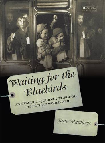 Stock image for Waiting for the Bluebirds: An Evacuee's Journey Through the Second World War for sale by WorldofBooks