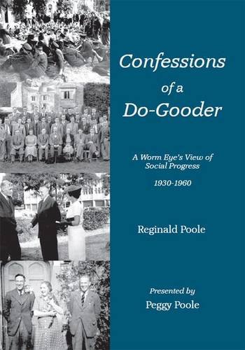 Stock image for Confessions of a Do-Gooder: A Worm's Eye View of Social Progress 1930-1960 for sale by RIVERLEE BOOKS