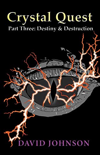 Crystal Quest Part Three: Destiny & Destruction (9781906206499) by Johnson, David