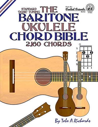 Imagen de archivo de The Baritone Ukulele Chord Bible: DGBE Standard Tuning 2,160 Chords (Fretted Friends) a la venta por SecondSale