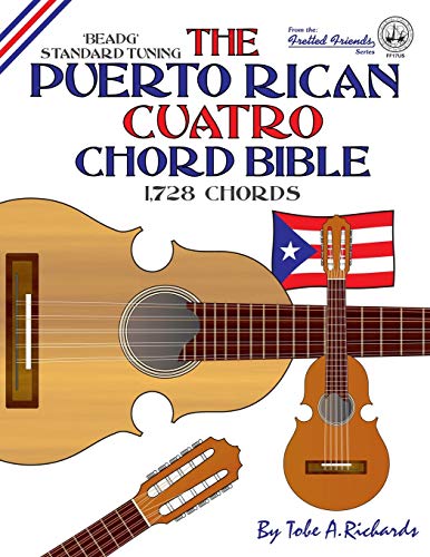 Beispielbild fr The Puerto Rican Cuatro Chord Bible: BEADG Standard Tuning 1,728 Chords (Fretted Friends) zum Verkauf von Wonder Book