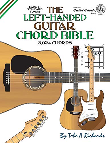 Imagen de archivo de The Left-Handed Guitar Chord Bible: Standard Tuning 3,024 Chords (Fretted Friends) a la venta por Brit Books