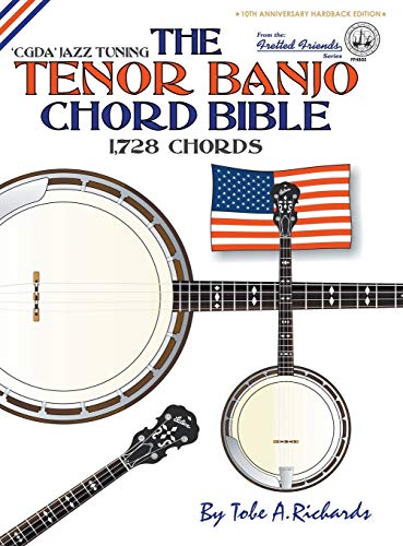 Imagen de archivo de The Tenor Banjo Chord Bible: CGDA Standard 'Jazz' Tuning 1,728 Chords (Fretted Friends) a la venta por SecondSale