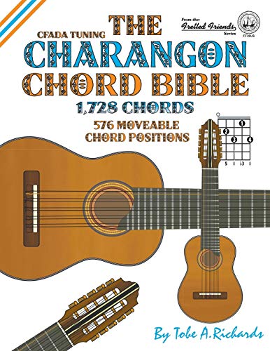 Imagen de archivo de The Charangon Chord Bible: CFADA Standard Tuning 1,728 Chords: Volume 39 (Fretted Friends Series) a la venta por AwesomeBooks
