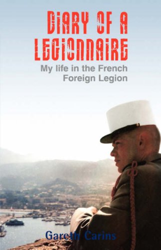 Beispielbild fr Diary of a Legionnaire: My Life in the French Foreign Legion zum Verkauf von Half Price Books Inc.