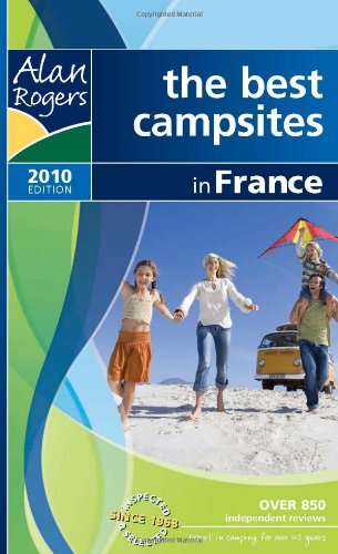 Stock image for Alan Rogers - France 2010 2010: The Best Campsites in France (Alan Rogers Guides) (Alan Rogers - France 2010: The Best Campsites in France) for sale by WorldofBooks