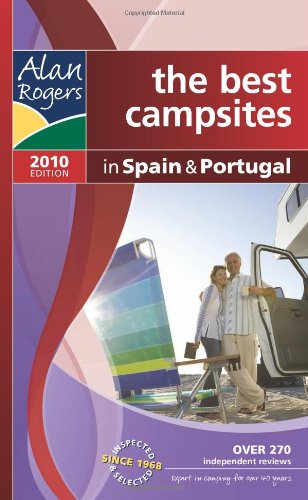 Stock image for Alan Rogers - Spain and Portugal 2010 2010: The Best Campsites in Spain and Portugal (Alan Rogers Guides) for sale by Goldstone Books