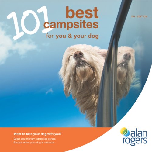 Beispielbild fr Alan Rogers 101 Best Campsites for You and Your Dog 2011 zum Verkauf von Reuseabook