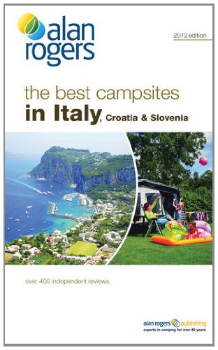 9781906215811: Best Campsites in Italy, Croatia & Slovenia 2012 (Alan Rogers Guides)