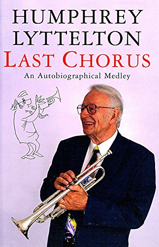 Beispielbild fr Last Chorus: An Autobiographical Medley zum Verkauf von WorldofBooks