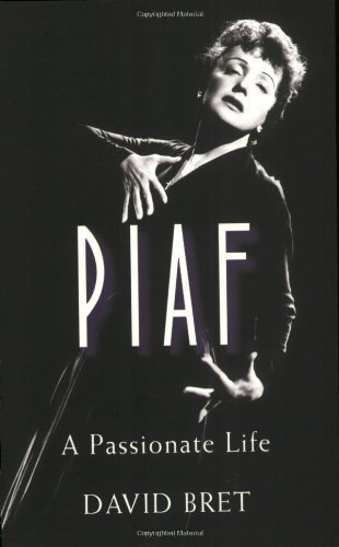 Stock image for Piaf: A Passionate Life for sale by ThriftBooks-Atlanta