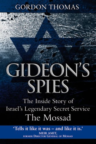 Beispielbild fr Gideon's Spies: The Inside Story Of Israel's Legendary Secret Service, The Mossad zum Verkauf von WorldofBooks