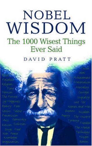 Beispielbild fr Nobel Wisdom: The 1000 Wisest Things Ever Said zum Verkauf von WorldofBooks