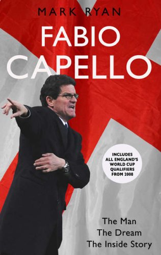 Beispielbild fr Fabio Capello: The Man, the Dream, the Inside Story zum Verkauf von WorldofBooks