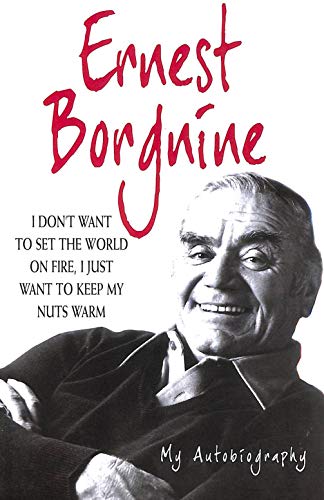 Ernest Borgnine: The Autobiography (9781906217907) by Ernest Borgnine