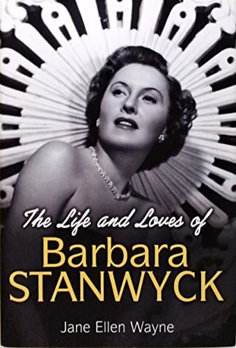 Stock image for The Life and Loves of Barbara Stanwyck for sale by WorldofBooks
