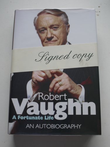 Imagen de archivo de Robert Vaughn: A Fortunate Life: An Autobiography a la venta por AwesomeBooks