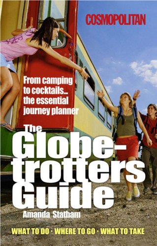 9781906217976: Cosmopolitan Globetrotter's Guide: The Essential Companion for the Independent Traveller: From Cocktails to Camping... The Essential Journey Planner