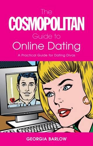 Stock image for The Cosmopolitan Guide to Online Dating: A Practical Guide for Dating Divas for sale by WorldofBooks