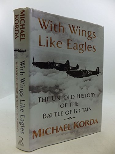 9781906217990: With Wings Like Eagles: A History of the Battle of Britain: The Untold History of the Battle of Britain