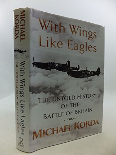Stock image for With Wings Like Eagles: A History of the Battle of Britain: The Untold History of the Battle of Britain for sale by WorldofBooks