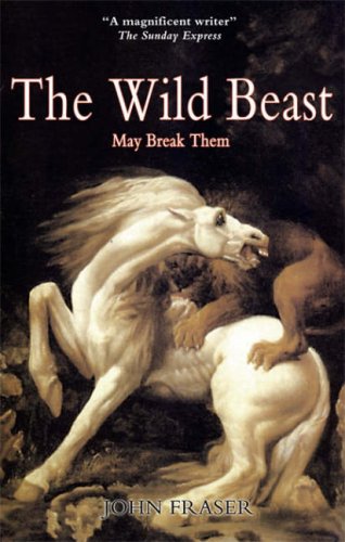 The Wild Beast May Break Them: A Family is Torn Apart by Love (9781906221263) by John Fraser
