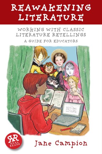 Stock image for Reawakening Literature Working with Classic Literature Retellings: Working with Classic Literature Retellings, a Guide for Educators (Real Reads) for sale by WorldofBooks