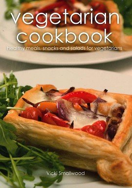 Vegetarian Cookbook by Vicki Smallwood (9781906239053) by Smallwood, Vicki