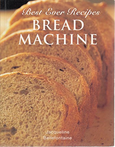 Beispielbild fr BEST EVER RECIPES BREAD MACHINE zum Verkauf von WorldofBooks