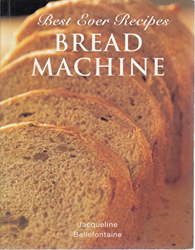 Stock image for BEST EVER RECIPES BREAD MACHINE for sale by WorldofBooks