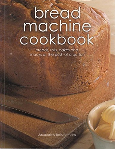 9781906239893: Bread Machine Cookbook by Jacqueline Bellefontaine