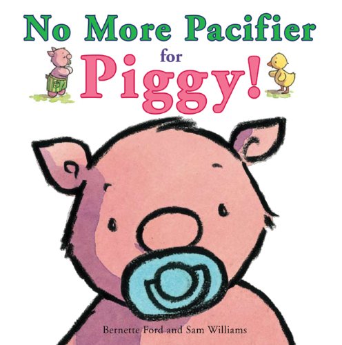 Stock image for No More Pacifier for Piggy! (Ducky and Piggy) for sale by Gulf Coast Books
