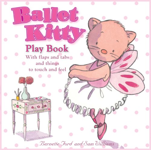 Stock image for Ballet Kitty: Play Book: With Flaps and Tabs and Things to Touch and Feel for sale by HPB-Emerald