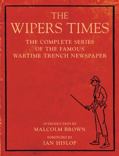 Beispielbild fr The Wipers Times: The Complete Series of the Famous Wartime Trench Newspaper zum Verkauf von WorldofBooks