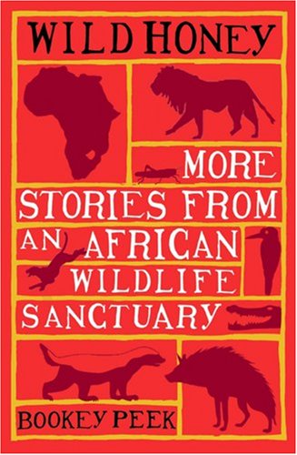 9781906251208: Wild Honey: More Stories from an African Wildlife Sanctuary