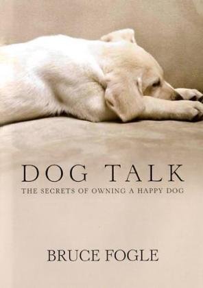 Beispielbild fr Dog Talk: The Secrets of Owning a Happy Dog zum Verkauf von WorldofBooks