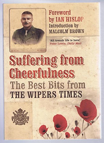 9781906251291: Suffering from Cheerfulness. The Best Bits from The Wipers Times