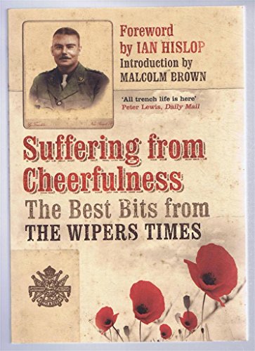 Stock image for Suffering from Cheerfulness. The Best Bits from The Wipers Times for sale by WorldofBooks