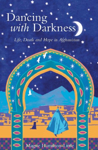 Beispielbild fr Dancing with Darkness: Life, Death and Hope in Afghanistan zum Verkauf von Goldstone Books